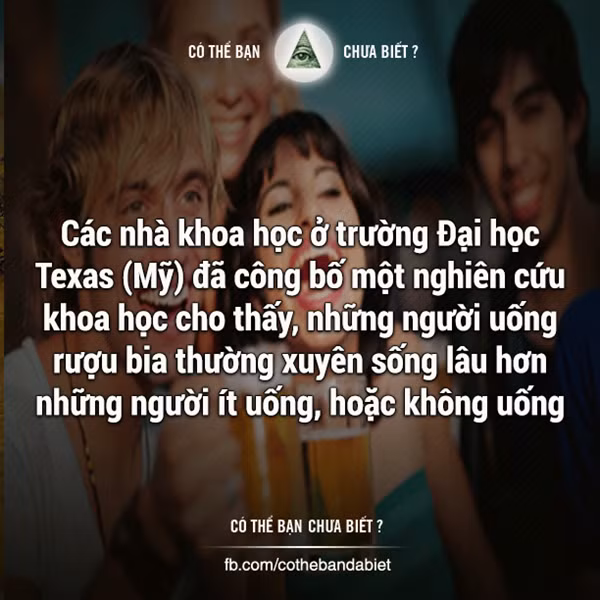 Nhà tâm học Charlen Holahan, người đứng đầu nhóm nghiên cứu này cho biết, nguy cơ chết sớm cao nhất là những người cả đời không uống ngụm rượu bia nào. Sau đó là những người uống quá nhiều và cuối cùng ai uống điều độ sẽ sống lâu nhất. Theo Charlen Holahan, nghiên cứu được thực hiện với nhiều đối tượng từ 55 đến 65 tuổi, ở các ngành nghề, tình trạng kinh doanh khác nhau , kéo dài suốt 20 năm.