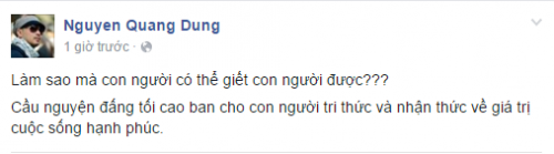 Đạo diễn Nguyễn Quang Dũng bày tỏ sự đau xót về vụ khủng bố Paris: "Làm sao mà con người có thể giết con người được? Cầu nguyện đấng tối cao ban cho con người tri thức và nhận thức giá trị cuộc sống hạnh phúc".
