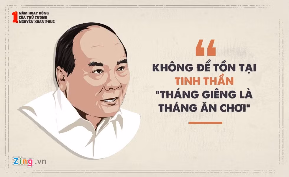 Họp Chính phủ thường kỳ tháng 1/2017, Thủ tướng nhấn mạnh: "Phải bắt tay vào việc ngay từ ngày đầu, tháng đầu của năm, không để tình trạng quý I đủng đỉnh, không để tồn tại tinh thần 'tháng Giêng là tháng ăn chơi'".