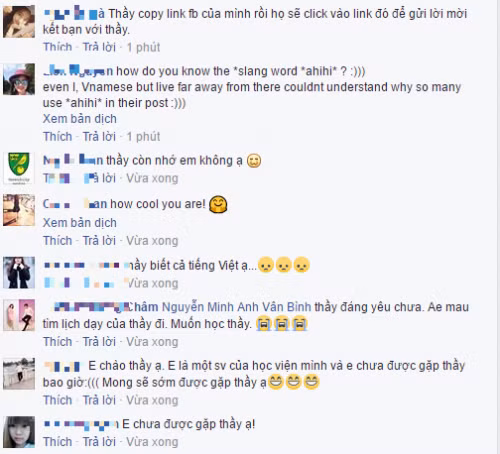 An Linh viết: “Em chào thầy ạ. Em là một sinh viên của học viện mình và em chưa được gặp thầy bao giờ. Mong sẽ sớm được gặp thầy ạ”. L.N bày tỏ mong muốn: “Thầy đẹp trai với đáng yêu thế, thầy dạy tiếng Anh online đi thầy. Phát trực tiếp luôn thầy ơi”. Nguyễn Chi ao ước: “Ao ước một lần được gặp thầy quá”. 