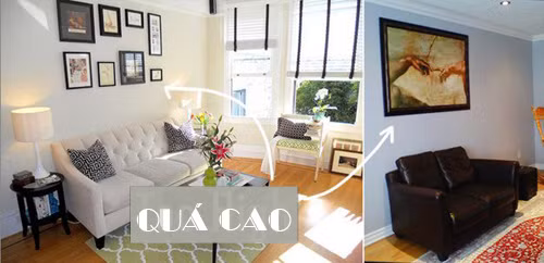 2. Sai lầm 2: Treo tranh quá cao Các chuyên gia nội thất luôn treo tranh ở ngang tầm mắt, hoặc cách đồ nội thất phía dưới từ 15-20 cm.