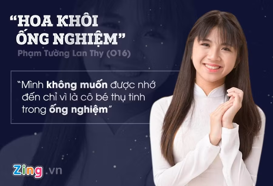 Sự xuất hiện của Phạm Tường Lan Thy - người đầu tiên được sinh ra từ ống nghiệm tại Việt Nam năm 1998 – khiến khán giả Olympia mùa 16 chú ý. Dù không tiến xa, vẻ ngoài xinh xắn, thu hút của đại diện trường THPT chuyên Lê Hồng Phong, TP.HCM từng là chủ đề hot trên mạng xã hội một thời gian dài. Sau cuộc thi, Lan Thy có thêm biệt danh mới “hoa khôi Olympia”. Với bảng thành tích dài, 9X khiến nhiều người bất ngờ vì cả 5 môn thi THPT quốc gia 2016 chỉ đạt từ 7 trở xuống. Lan Thy cho biết cô chỉ cần đủ điểm đỗ tốt nghiệp và sẽ đi du học tại Nhật Bản với học bổng toàn phần.