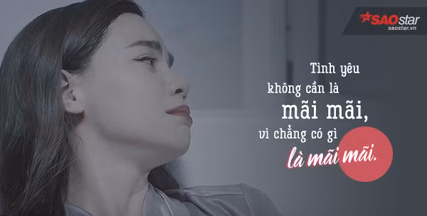 Đối với Hà, hoặc rộng hơn nữa là đối với chúng ta, tình yêu chẳng bao giờ là mãi mãi, đơn giản vì chẳng có thứ gì trên đời này là mãi mãi.