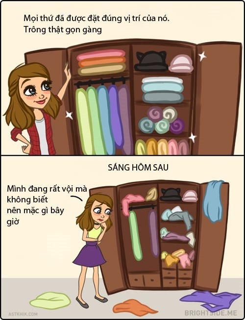 Cứ mỗi khi có việc gấp, tủ quần áo của họ sẽ bị rối tung lên, dù trước đó rất gọn gàng, ngăn nắp.