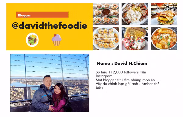 Dạo quanh một vòng Instagram, trang cá nhân của blogger @davidthefoodie khiến các tín đồ sành ăn “ngây ngất” bởi hàng loạt hình ảnh các món ăn hấp dẫn, chỉ cần nhìn cũng cảm thấy thèm ăn điên đảo. Đặc biệt, những món ăn truyền thống Việt Nam trên Insta của anh chàng Việt Kiều này gây ấn tượng bởi sự cầu kỳ đẹp mắt, dù cách xa quê hương nửa vòng trái đất nhưng hương vị ẩm thực Việt vẫn chiếm vị trí số 1 trong lòng những người xa xứ.