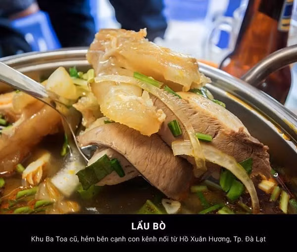 Lẩu bò ở khu Ba Toa cũ, nằm ở hẻm bên cạnh con kênh nối từ Hồ Xuân Hương cũng là một địa chỉ ăn ngon ở Đà Lạt.