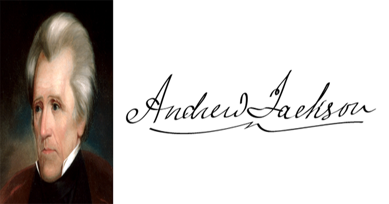 Chữ ký của cựu Tổng thống Andrew Jackson. Ông là Tổng thống Mỹ thứ 7 và là tổng thống đầu tiên của Đảng Dân chủ Mỹ. Nhiệm kỳ tổng thống của ông kéo dài từ 4/3/1829 đến 7/3/1837.