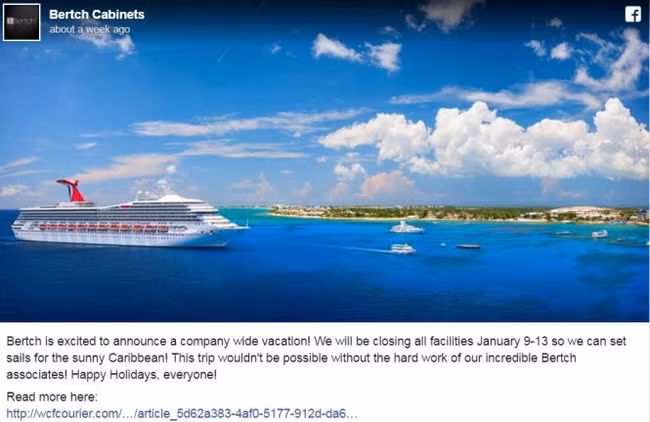 Để thưởng cho nỗ lực của các nhân viên sau một năm làm việc, vị sếp hào phóng của một công ty ở Mỹ mới đây mời toàn thể hơn 800 nhân viên du lịch Caribbean bằng du thuyền hạng sang. Theo lịch đã đặt, cả công ty sẽ khởi hành vào ngày 8/1 tới và chuyến đi kéo dài một tuần. Trong hình là thông báo của công ty Bertch Cabinets về phần thưởng dành cho hơn 800 nhân viên. Ảnh: CNN.