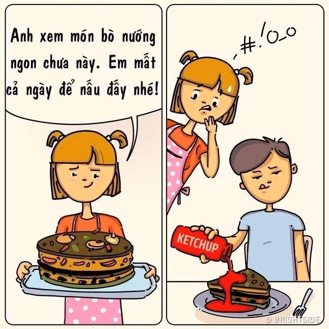 Bạn tưởng tượng sẽ nấu cho người yêu một bữa thật ngon và đã làm nó bằng tất cả tình yêu thương. Nhưng thói quên ăn uống chẳng giống ai của anh ấy lại phá hỏng màn tiệc lãng mạn của bạn. Như vậy có dễ phát điên không chứ!