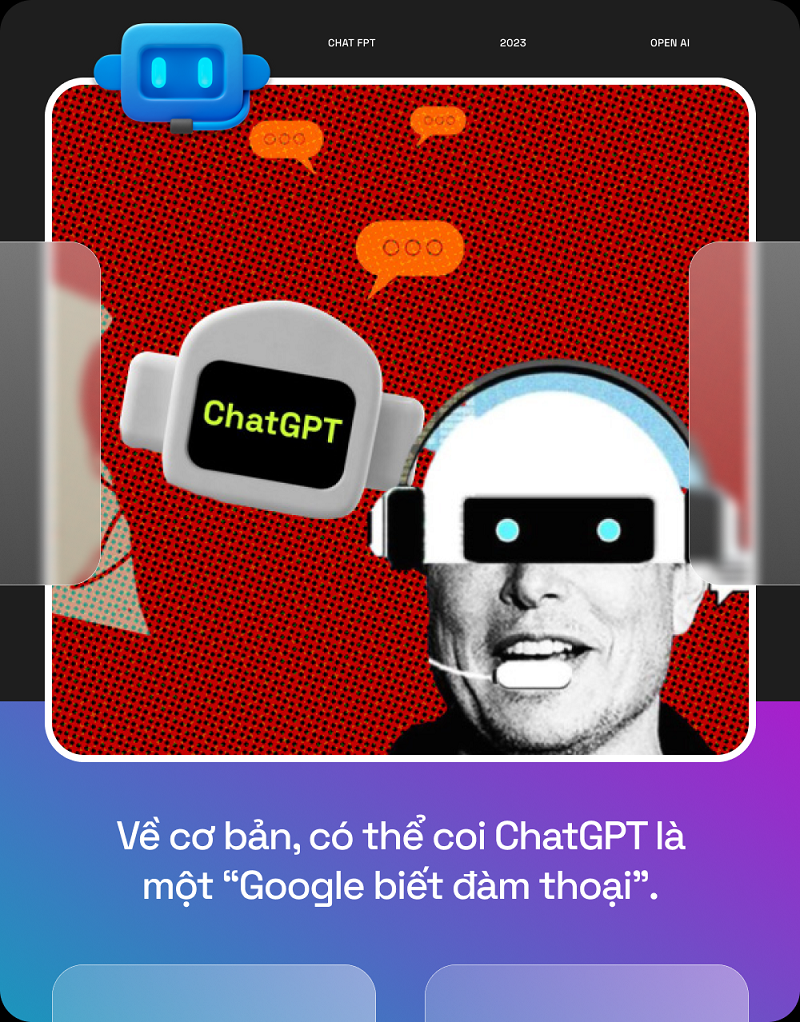 Công nghệ này có khả năng giúp con người thực hiện các công việc nói, viết hàng ngày, đồng thời cung cấp những thử nghiệm thú vị. Tuy nhiên, nhiều người vẫn cảnh giác vì chatbot được biết là đã cho phép người dùng gian lận và đạo văn. Chúng cũng có khả năng lan truyền thông tin sai lệch và được dùng để thực hiện hành vi kinh doanh phi đạo đức, theo Insider.