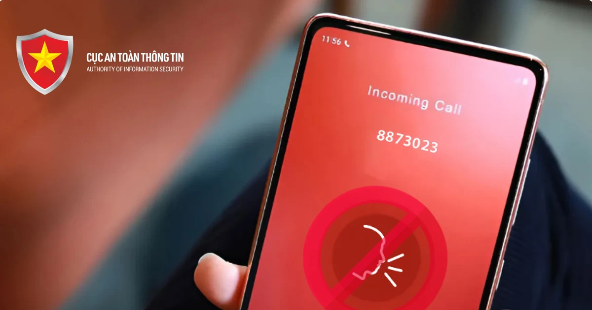 Cục An toàn thông tin - Bộ Thông tin và Truyền thông cảnh báo về tình trạng lừa đảo qua cuộc gọi "không nói gì" hoặc "nháy máy" từ các số lạ. (Ảnh: Cục ATTT)