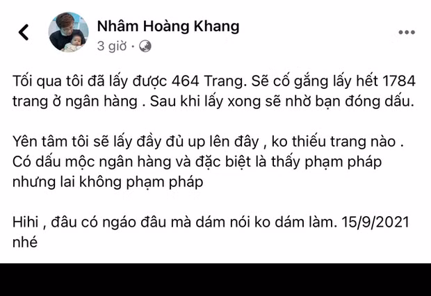 Nhâm Hoàng Khang còn mạnh miệng khẳng định, tối đa 3 ngày sẽ công khai đầy đủ 1784 trang giấy sao kê của quỹ từ thiện Hằng "Hữu" từ ngân hàng và có đóng dấu đầy đủ, không thiếu một trang nào.