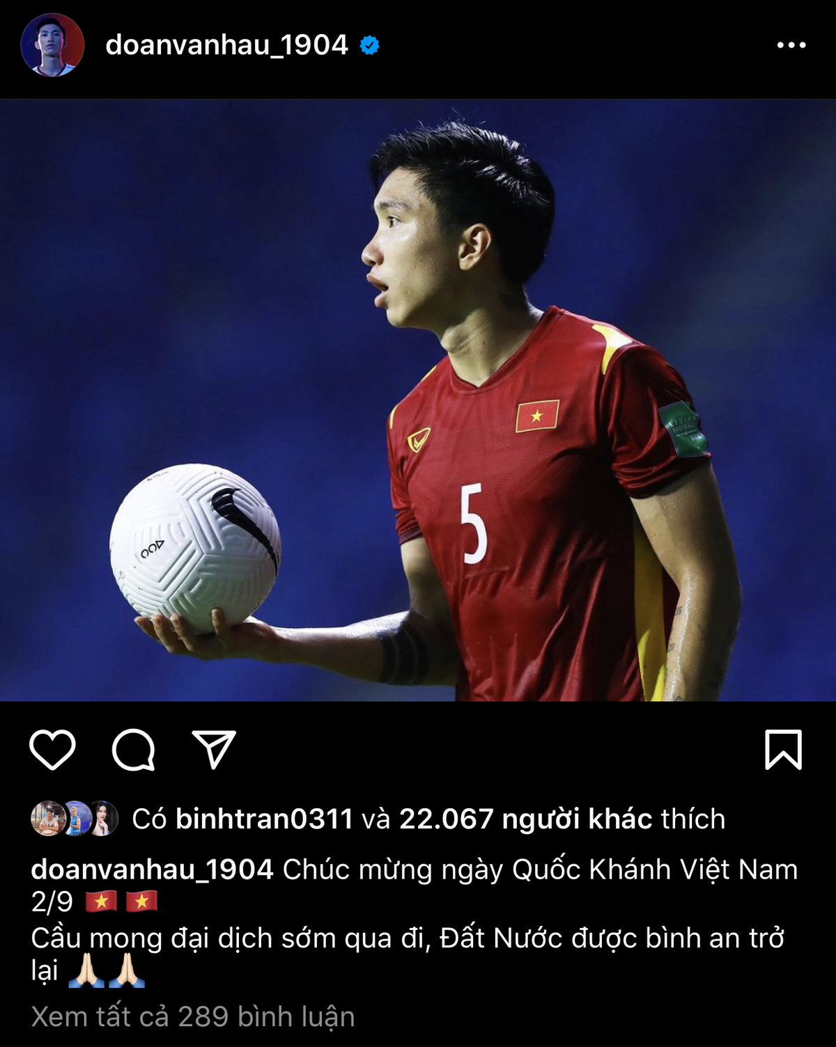 Trên trang cá nhân Intagram, cầu thủ Đoàn Văn Hậu không quên gửi lời chúc ngày 2/9 và mong đại dịch qua đi để đất nước sớm khoẻ mạnh.