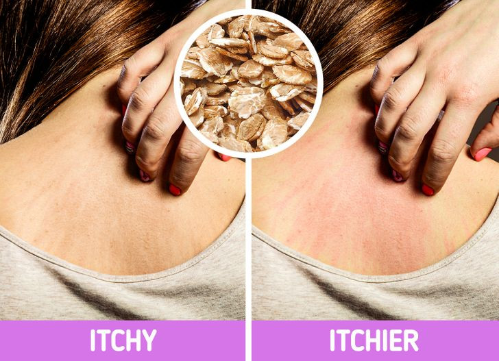 7. Bột yến mạch trị ngứa da: Đối với một số người, tắm bằng bột yến mạch là giải pháp hoàn hảo cho tình trạng ngứa da. Tuy nhiên, việc tiếp xúc gần với bột yến mạch như vậy có thể dẫn đến viêm da dị ứng, khiến da bạn càng ngứa hơn.