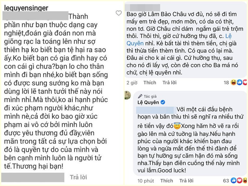 Lệ Quyên còn từng tranh cãi với antifan mỉa mai cô "dại trai, bỏ chồng con, không ra gì còn lên giọng đạo lý". Trên Thanh niên, nữ ca sĩ cho biết, antinfan nghĩ nghệ sĩ không dám nói nên quen kiểu bình luận kém duyên. Cô thường chặn tài khoản antifan nhưng khi cần sẽ đáp trả thẳng theo cách của mình.