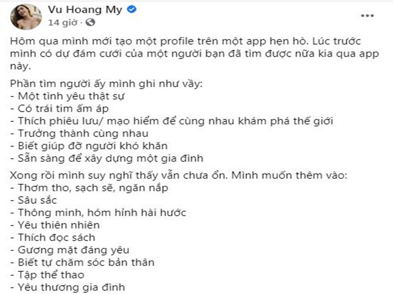 Ở phần tiêu chuẩn người yêu, Hoàng My đưa ra đến 20 tiêu chí như có trái tim ấm áp, biết giúp đỡ người khó khăn, thông minh, hài hước, yêu thiên nhiên, thích đọc sách.