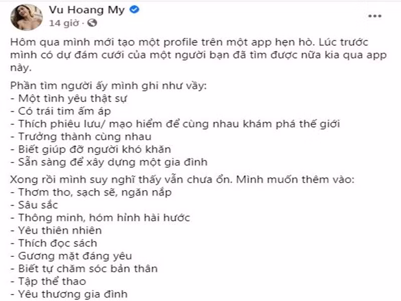 Ở phần tiêu chuẩn người yêu, Hoàng My đưa ra đến 20 tiêu chí như có trái tim ấm áp, biết giúp đỡ người khó khăn, thông minh, hài hước, yêu thiên nhiên, thích đọc sách.