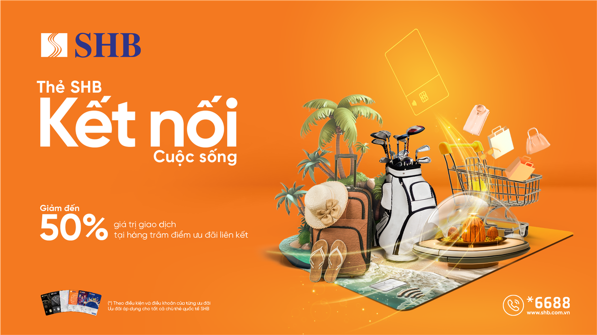 SHB tung loat uu dai dac quyen cho chu the quoc te tai hon 200 thuong hieu