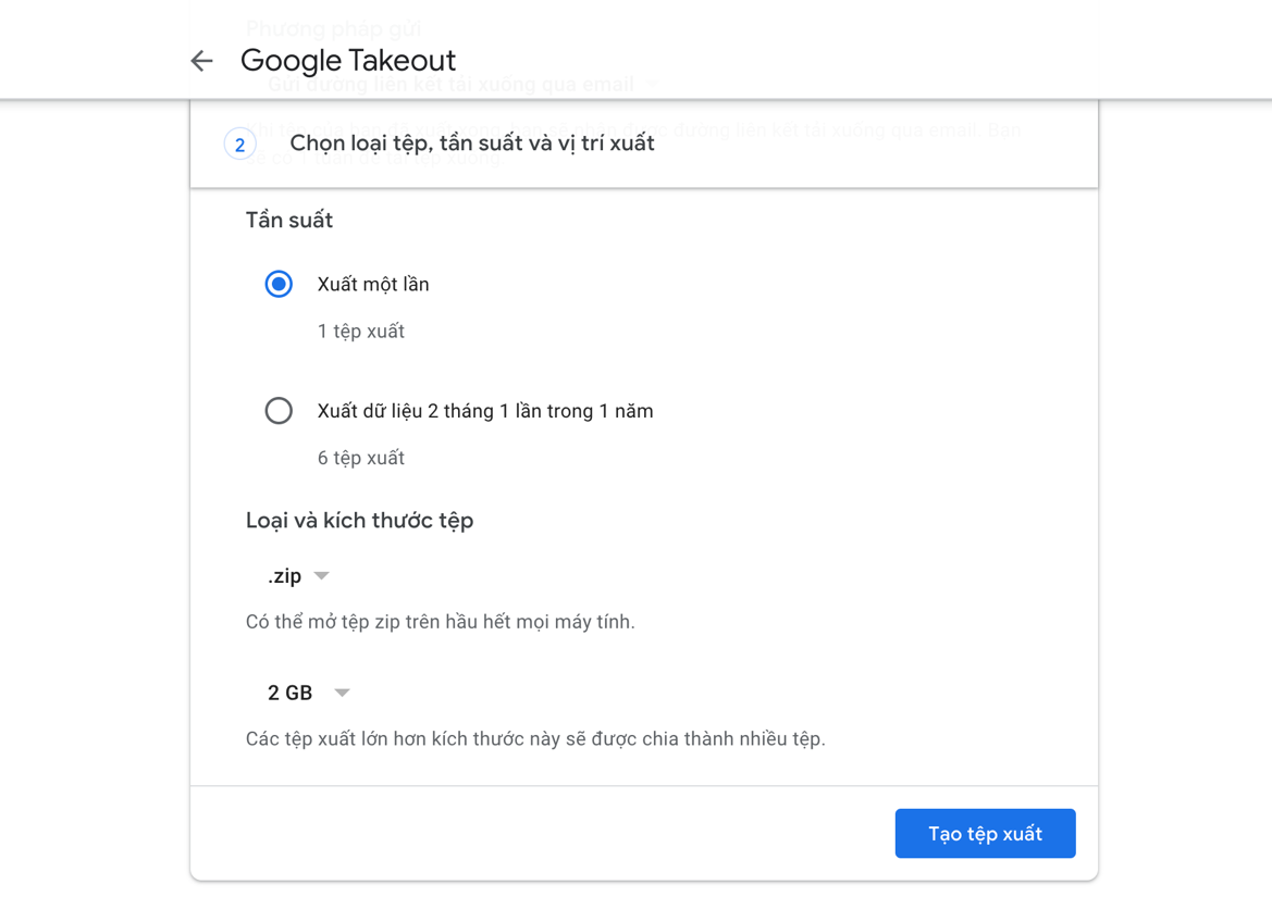 Bước 6: Cũng tại màn hình này, bạn có thể chọn tần suất sao lưu là chỉ xuất một lần hoặc mỗi hai tháng một lần trong vòng một năm. Bên cạnh đó, bạn có thể chọn loại file và kích thước tệp tối đa. Nếu kích thước file sao lưu lớn hơn kích thước tối đa bạn chọn, Google sẽ chia nó thành nhiều file. Khi lựa chọn xong, bạn hãy bấm nút Create export (Tạo tệp xuất).