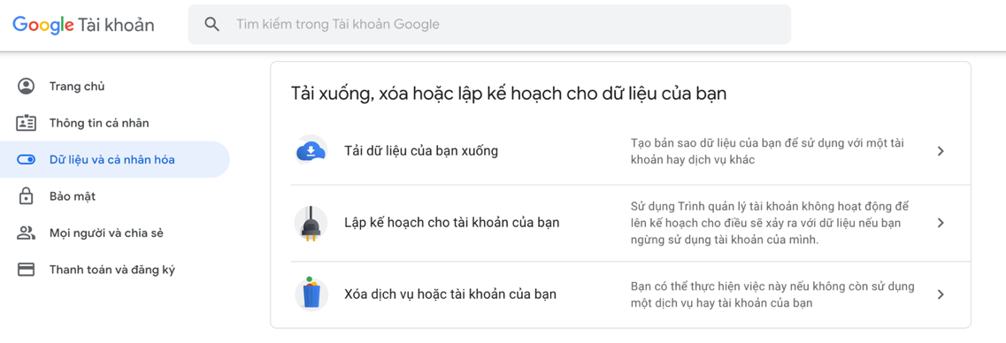 Sau đây là hướng dẫn chi tiết cách sao lưu toàn bộ email và dữ liệu Gmail. Bước 1: Truy cập vào địa chỉ myaccount.google.com. Bước 2: Chọn mục Data &amp; personalization (Dữ liệu &amp; cá nhân hóa). Bước 3: Di chuyển xuống dưới đến phần Download, delete or make a plan for your data (Tải xuống, xóa hoặc lập kế hoạch cho dữ liệu của bạn), và Bấm nút Download your data (Tải dữ liệu của bạn xuống).