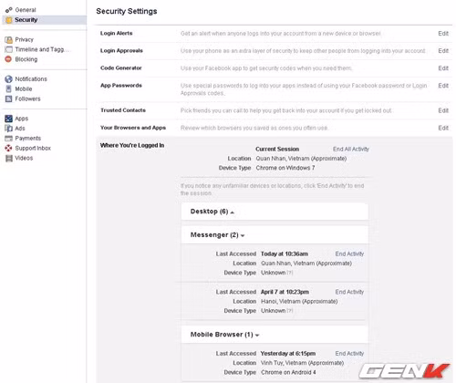  3. Quản lý tài khoản Facebook mà bạn đã đăng nhập trên nhiều thiết bị. Nếu bạn đã đăng nhập tài khoản Facebook trên máy tính của người khác mà quên đăng nhập. Đừng quá lo lắng vì bạn có thể quản lý và thoát tài khoản Facebook của mình trên tất cả các thiết bị trong phần Setting. Vào Security Settings > Where You're Logged, tại đây bạn sẽ thấy tất cả các thiết bị đang đăng nhập tài khoản Facebook của mình. Bạn có thể lựa chọn End activity ở bất kỳ thiết bị nào.
