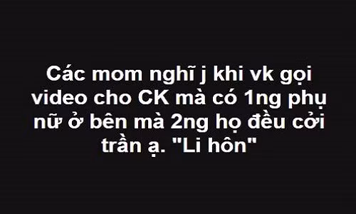 Goi video cho chong, vo soc khi bat gap co gai lam chuyen nay