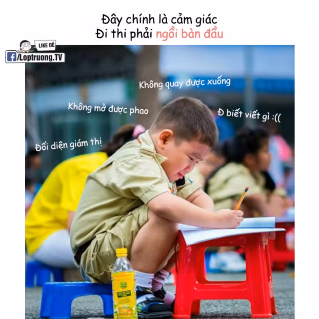 Cảm giác khi đi thi phải ngồi bàn đầu