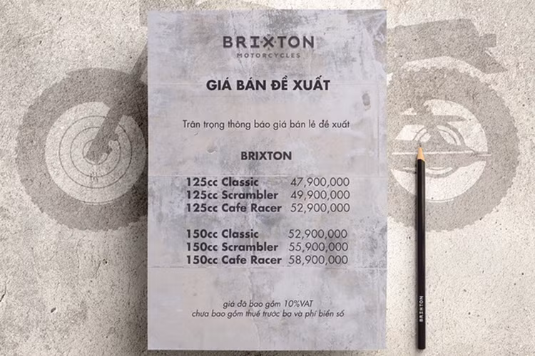 Ngoài ra, Brixton còn dự định giới thiệu các phiên bản 150 cc. Hiện tại, cả 2 hãng đã đều công bố giá bán lẻ cho những mẫu xe của mình tại Việt Nam. Trong đó, những mẫu xe Brixton sẽ có giá khoảng 50-60 triệu tùy vào phiên bản động cơ 125 hay 150 cc. Trong khi đó, các dòng xe phân khối lớn của Braaap có giá khoảng 100 triệu đồng.