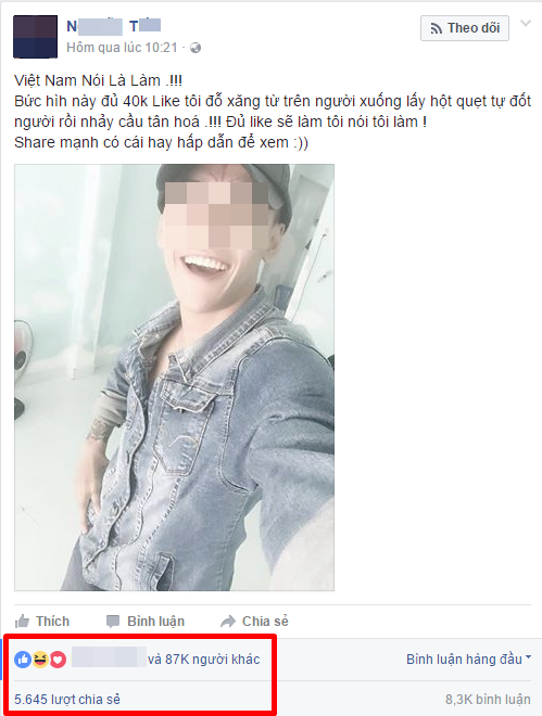 Hiện nay, một bộ phận không nhỏ giới trẻ thường có thói quen thích thể hiện trên mạng xã hội bằng việc đăng tải các phát ngôn gây sốc hay nhiều bức ảnh khoe da thịt để câu like, thu hút sự chú ý của nhiều người. Hành động này thường xuyên bị dư luận đả kích, “ném đá” nhưng không hiểu vì lý do gì nhiều người vẫn làm để rồi có khi phải đón nhận hậu quả đáng tiếc vì trót “vạ miệng”. Mới đây, dân tình lại được phen xôn xao trước sự việc anh chàng 9X có tên N.T quê gốc Sóc Trăng đã tự tin phát biểu trên trang cá nhân đính kèm bức ảnh: “Bức hình này đủ 40k like tôi đổ xăng từ trên người xuống lấy hột quẹt tự đốt người rồi nhảy cầu Tân Hoá.”