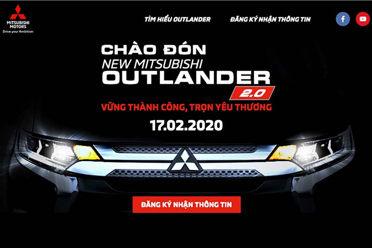 Mới đây, trên trang chủ của Mitsubishi Việt Nam đã đăng hình ảnh úp mở về Outlander 2020 với thời điểm ra mắt được ấn định vào ngày 17/2 tới đây. Cũng trong dịp này, hãng xe Nhật Bản đã chính thức mở cọc cho mẫu Mitsubishi Outlander 2020 mới 7 chỗ này với một số quà tặng, ưu đãi hấp dẫn dành cho khách hàng.