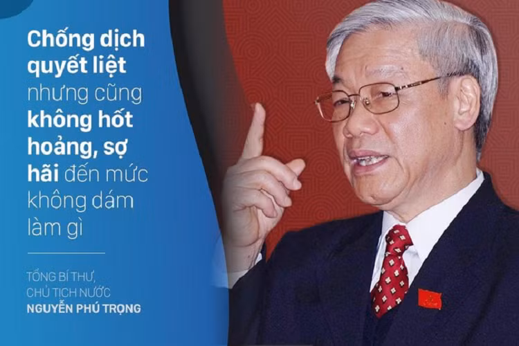 Chủ trì họp Bộ Chính trị về công tác phòng, chống dịch Covid-19 sáng 20/3, Tổng bí thư, Chủ tịch nước Nguyễn Phú Trọng nêu cao tinh thần “chống dịch như chống giặc”. Ông yêu cầu làm quyết liệt nhưng cũng không hốt hoảng, sợ hãi đến mức không dám làm gì. Tổng bí thư nhắc nhở bên cạnh việc chống dịch, còn nhiều công việc khác cần tập trung triển khai thực hiện. 