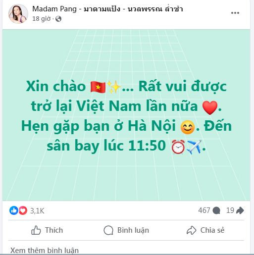 "Xin chào. Rất vui được trở lại Việt Nam thêm một lần nữa. Hẹn gặp các bạn ở Hà Nội. Tôi đến sân bay lúc 11h50." – Madam Pang viết bằng tiếng Việt trên trang cá nhân.