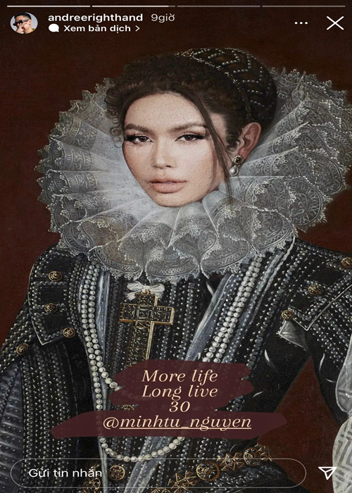 Mới đây, Andree đăng tải hình ảnh Minh Tú kèm dòng chú thích hài hước lên Instagram cá nhân: "More life, long live" (Tạm dịch: Sống lâu hơn nữa nhé!) và không ngần ngại gắn thẻ tài khoản Minh Tú sau khi cô công khai bạn trai. Ảnh: FB Andree