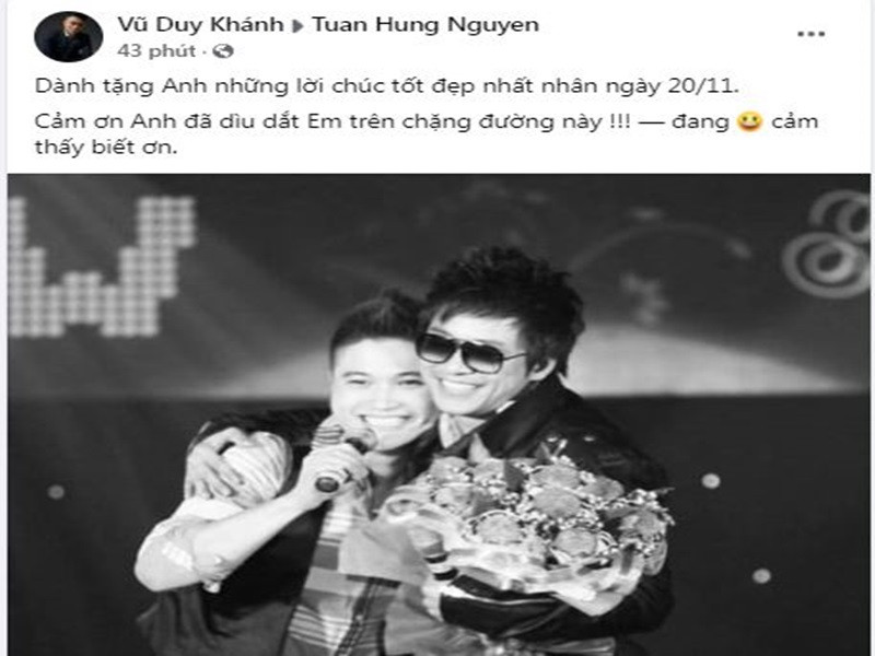 Vũ Duy Khánh coi Tuấn Hưng là người thầy của mình. "Dành tặng anh những lời chúc tốt đẹp nhất nhân ngày 20/11. Cảm ơn anh đã dìu dắt em trên chặng đường này", Vũ Duy Khánh nhắn nhủ Tuấn Hưng.