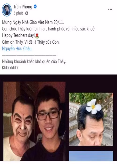 Trần Phong tri ân ngày Nhà giáo Việt Nam. Nam diễn viên đặc biệt dành lời cảm ơn riêng đến người thầy trong nghệ thuật của mình - nghệ sĩ Hữu Châu.