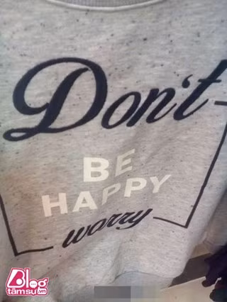 "Đừng hạnh phúc, hãy lo lắng" ư?