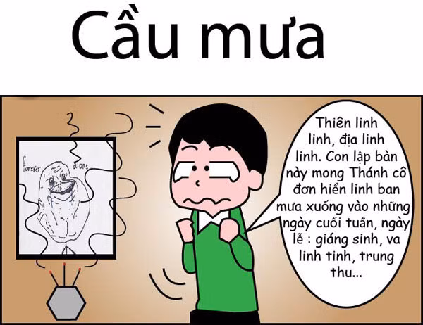 Không chỉ cầu mưa trung thu, anh chàng này còn cầu luôn cho các dịp lễ khác như giáng sinh, "va linh tinh".