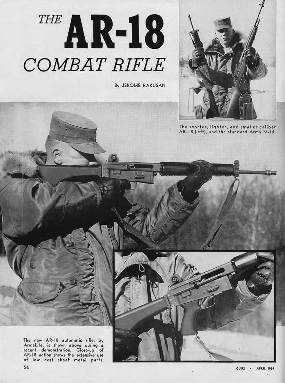 Tuy nhiên, quân đội Mỹ đã có thể có một mẫu súng trường tấn công tốt hơn nhiều so với M16. Trong thời gian M16 được chọn với vai trò súng trường tiến công tiêu chuẩn cho quân đội Mỹ đã xuất hiện một thiết kế khác tối ưu hơn là AR-18. Mẫu súng này cũng là một sản phẩm của Armalite. Sau khi bán thiết kế AR-15 cho hãng Colt, Armalite đã phát triển súng trường tấn công AR-18 nhằm cạnh tranh với mẫu sửa đổi của AR-15 là M16.