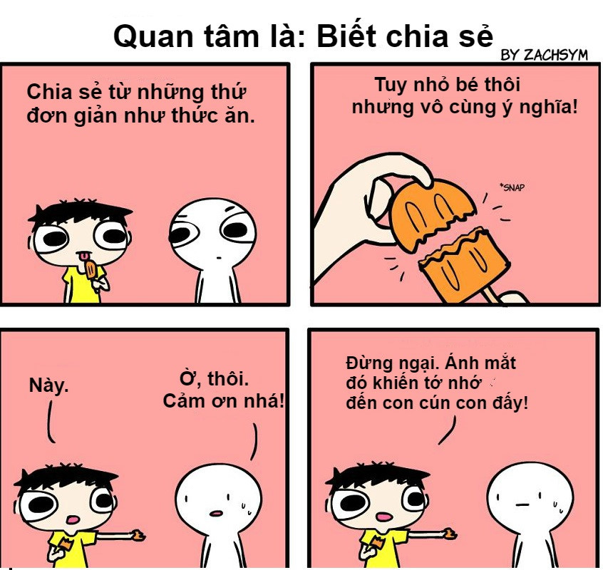Đừng ngần ngại chia sẻ những thứ bạn có, dù chỉ là điều nhỏ nhặt cũng khiến người khác thấy ấm lòng.