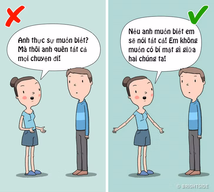 Trong tình yêu, ai cũng cần có không gian riêng nhưng nếu được, bạn hãy tâm sự mọi chuyện với nửa kia. Mối quan hệ giữa hai người yêu nhau, đặc biệt là vợ chồng, không nên tồn tại bí mật.