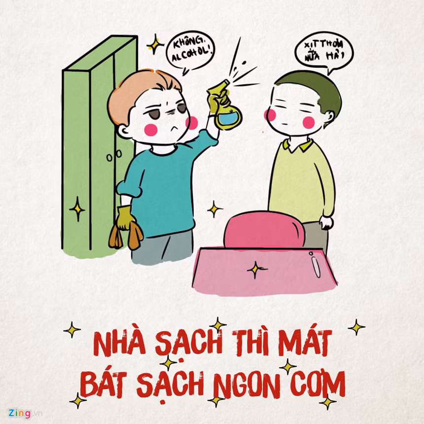  Thánh sạch sẽ: Đây chắc chắn là bảo mẫu của cả phòng. Ở với nó khó khăn không kém ở với thánh lười, chỉ cần nó thấy chỗ nào bẩn một tí sẽ la lối om sòm ngay. Quan trọng hơn là mình có dọn dẹp thế nào cũng không vừa ý nó.