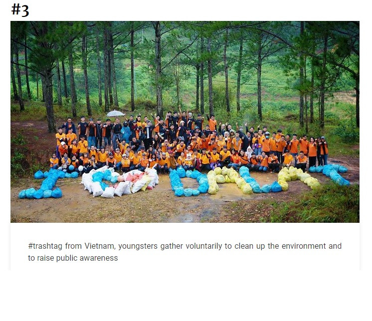 Mới đây tạp chí nổi tiếng BoredPanda đã tổng hợp 30 màn tham gia thử thách dọn rác nhanh - gọn - lẹ của giới trẻ toàn cầu dưới hashtag #Trashtag_Challenge. Tạp chí với này hi vọng rằng, nhờ sự nhiệt huyết của người trẻ thì 1,3 tỷ tấn rác thải nhà ở mỗi năm sẽ được giảm bớt. Và thật đáng tự hào khi hiện tại, vị trí top 3 trong bài tổng hợp này đã thuộc về một nhóm bạn người Việt Nam.