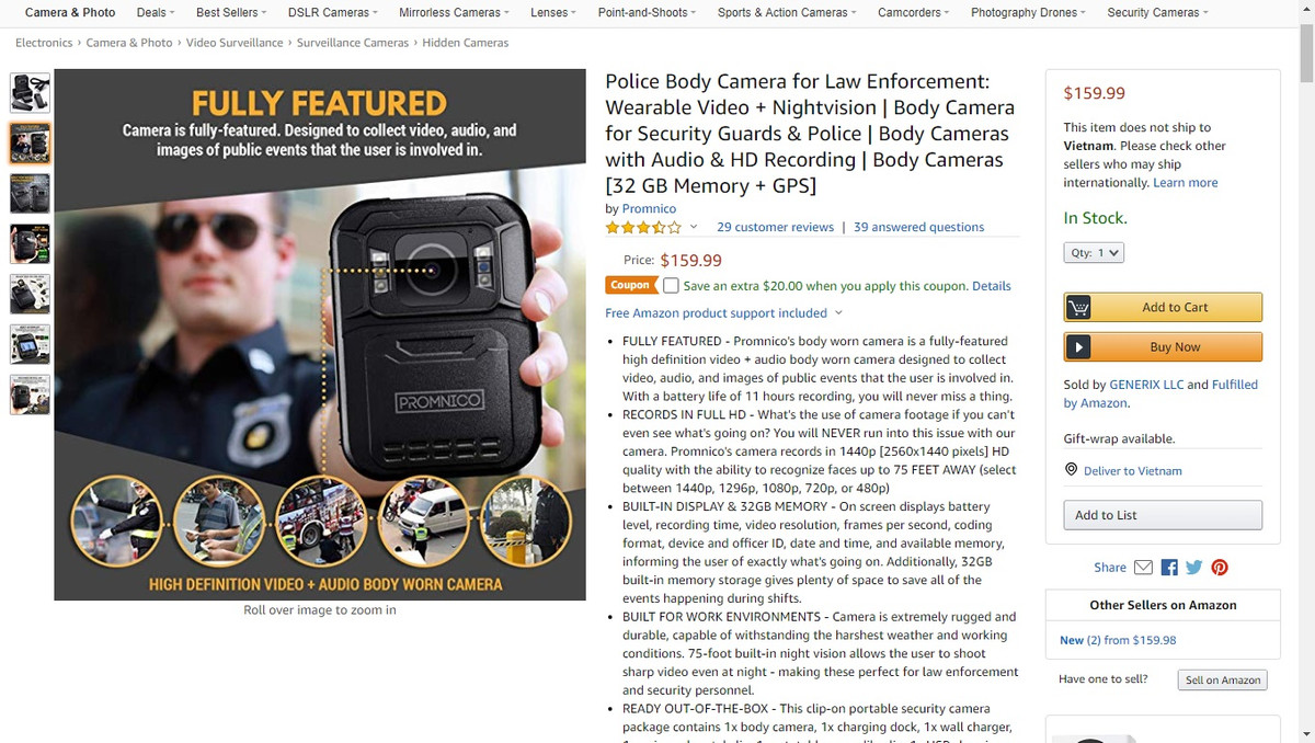 Chỉ cần truy cập vào Amazon và sử dụng từ khóa tìm kiếm là "body camera", rất nhiều kết quả về dòng thiết bị camera gắn người sẽ xuất hiện.