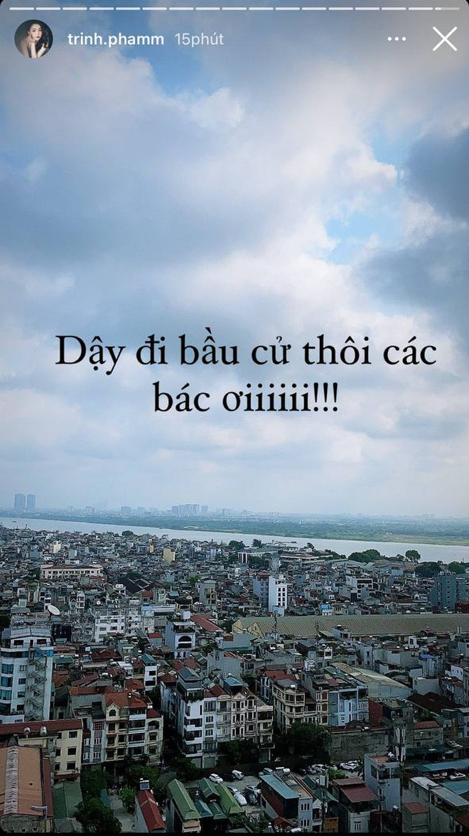 Trên story Instagram của mình, Trinh Phạm đã để lại dòng trạng thái kêu gọi mọi người dậy sớm để đi hoàn thành trách nhiệm và nghĩa vụ của mình trong ngày bầu cử.
