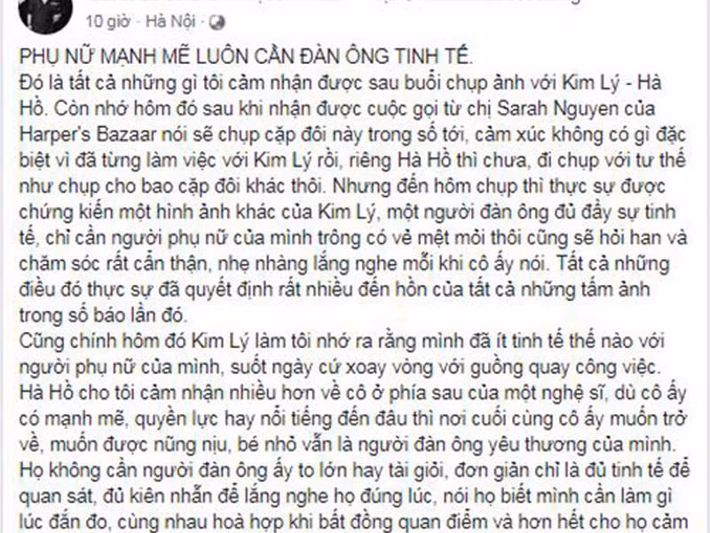 Một nhiếp ảnh gia tên Mạnh Bi từng tiết lộ chuyện tình đầy ngọt ngào của Hà Hồ và Kim Lý. Ở hậu trường buổi chụp ảnh, Mạnh Bi cảm nhận, Kim Lý là người đàn ông rất tinh tế, luôn quan tâm Hồ Ngọc Hà. “Đến hôm chụp thì thực sự được chứng kiến một hình ảnh khác của Kim Lý, một người đàn ông đủ đầy sự tinh tế, chỉ cần người phụ nữ của mình trông có vẻ mệt mỏi thôi cũng sẽ hỏi han và chăm sóc rất cẩn thận, nhẹ nhàng lắng nghe mỗi khi cô ấy nói”, Mạnh Bi kể.