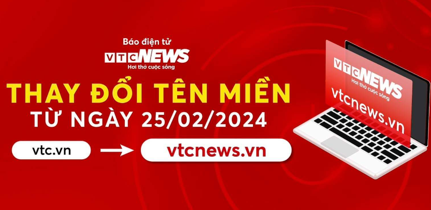 Bao dien tu VTC News doi ten mien thanh vtcnews.vn