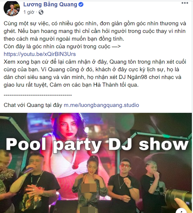 Thậm chí, bạn trai của Ngân 98 là Lương Bằng Quang cũng nhanh chóng lên tiếng bênh vực bạn gái trên trang cá nhân. Nam nhạc sĩ khẳng định trang phục như vậy là hoàn toàn phù hợp với hoàn cảnh vì đây là sự kiện pool party.