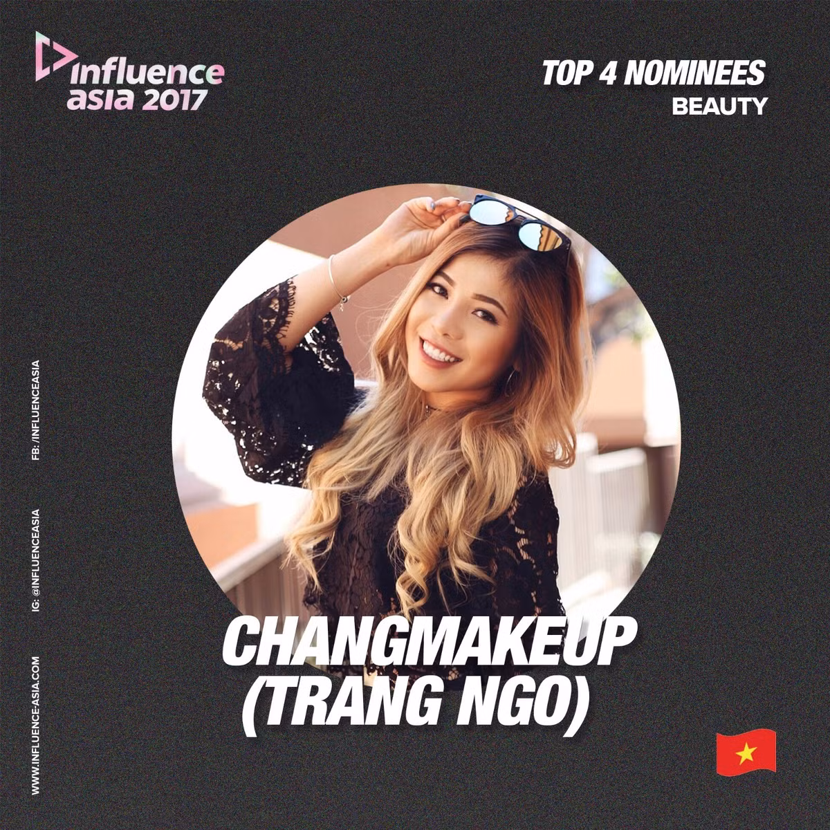 Chiều ngày 8/4 vừa qua, buổi lễ trao giải của Influence Asia 2017 - giải thưởng tôn vinh những cá nhân và tập thể có sức ảnh hưởng nhất mạng xã hội đã chính thức được diễn ra tại Malaysia. Vượt qua 3 đối thủ khá nặng cân là Trinh Phạm, Chloe Nguyễn và Quỳnh Anh Shyn, Changmakeup chính thức nhận giải thưởng Top 1 Beauty Influencer 2017. Đây được xem là giải thưởng xứng đáng với tất cả những đóng góp và hy sinh của cô nàng. Và chúng ta hãy cùng đợi xem, sau giải thưởng danh giá này, Changmakeup sẽ dành tặng cho cộng đồng làm đẹp những item chất lượng nào nữa nhé!