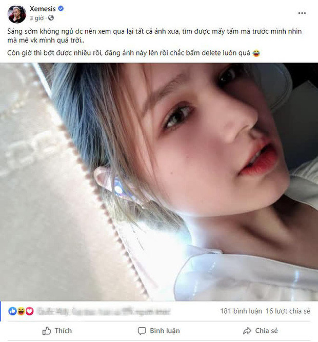 Trước đó, Xemesis đăng tải ảnh xưa của vợ kèm những dòng tâm sự: "Sáng sớm không ngủ được nên xem qua lại tât cả ảnh xưa, tìm được mấy tấm mà trước mình nhìn mà mê vợ mình quá trời. Còn giờ bớt được nhiều rồi, đăng ảnh này lên rồi chắc bấm delete luôn quá'".