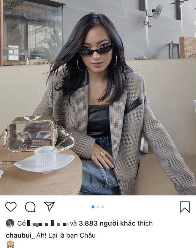 Châu Bùi cũng vội đáp lại :"Á lại là bạn Châu" trên Instagram của cô nàng.